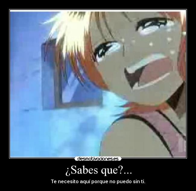 ¿Sabes que?... -