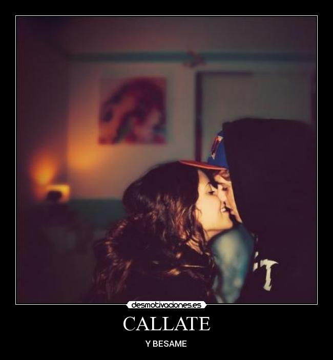 CALLATE - Y BESAME