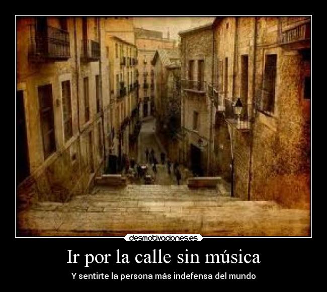 Ir por la calle sin música - 