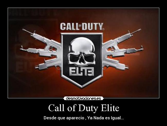 Call of Duty Elite - Desde que aparecio , Ya Nada es Igual...