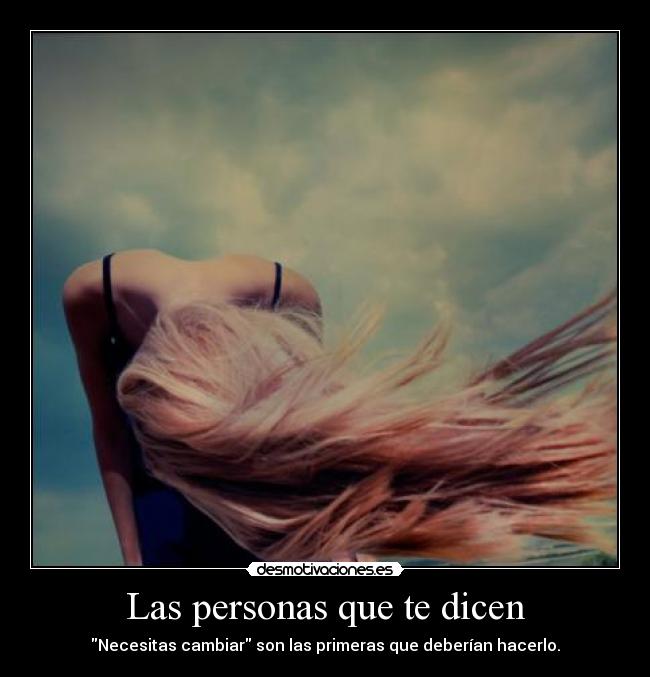 Las personas que te dicen -