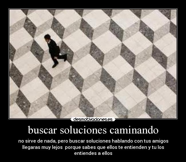 buscar soluciones caminando -