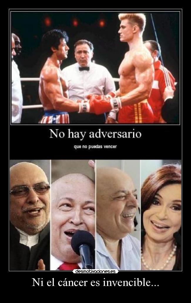 Ni el cáncer es invencible... -