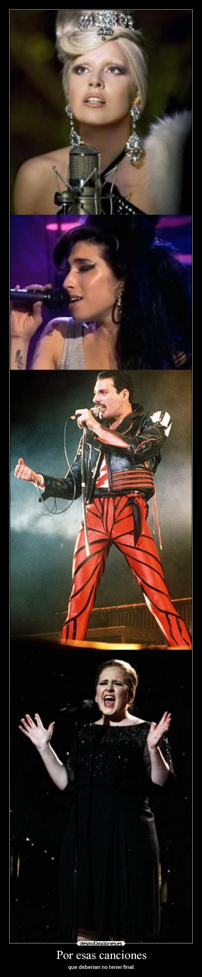 carteles lady gaga amy winehouse fredie mercury adele canciones sin final desmotivaciones