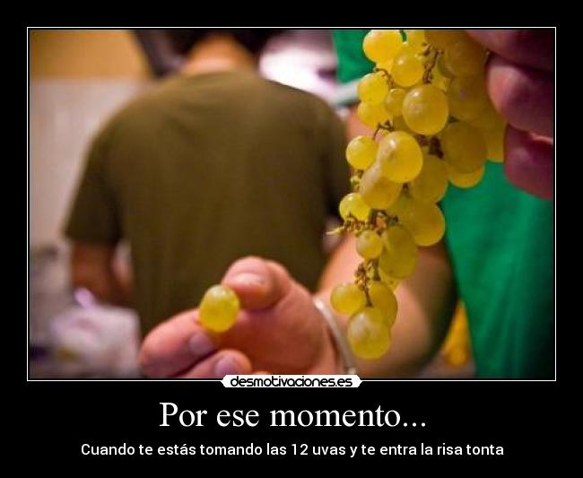 Por ese momento... -