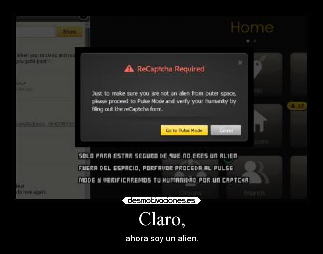 Claro, - ahora soy un alien.