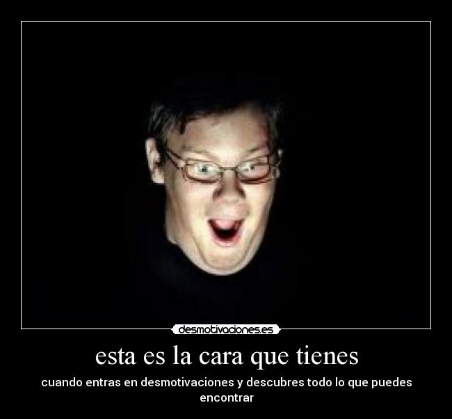 carteles cara desmotivaciones