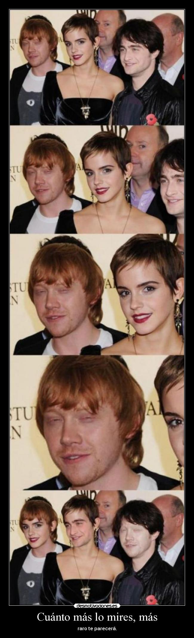 Cuánto más lo mires, más - raro te parecerá.