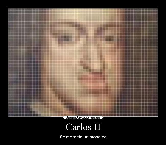 Carlos II - Se merecía un mosaico