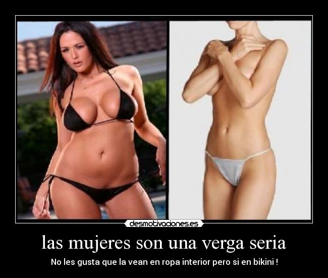 las mujeres son una verga seria - No les gusta que la vean en ropa interior pero si en bikini !