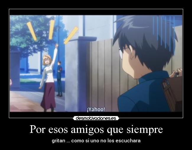 Por esos amigos que siempre -