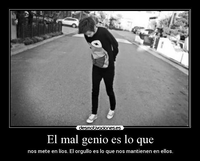 El mal genio es lo que - 