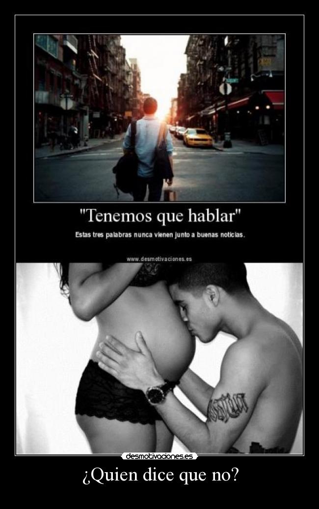 ¿Quien dice que no? -