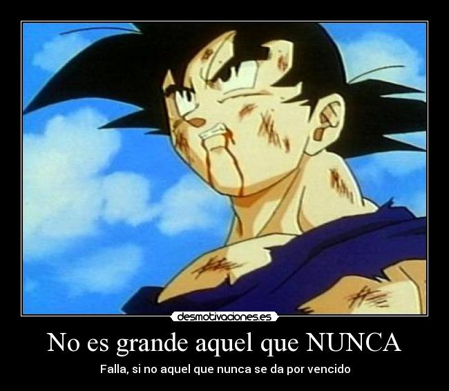 No es grande aquel que NUNCA - Falla, si no aquel que nunca se da por vencido