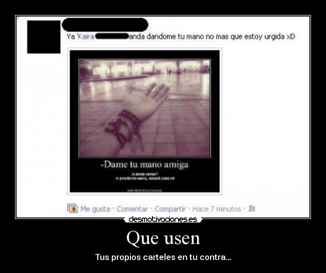 Que usen - Tus propios carteles en tu contra…