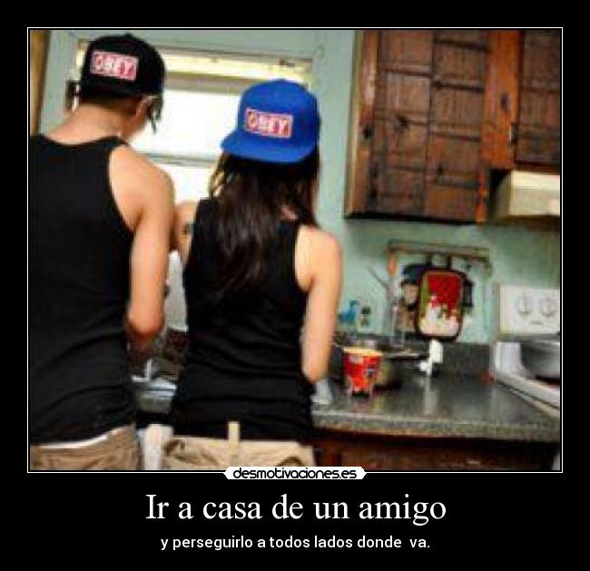 Ir a casa de un amigo -