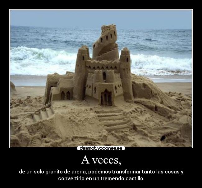 A veces, -