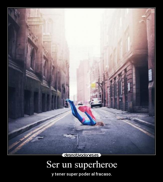 Ser un superheroe - 