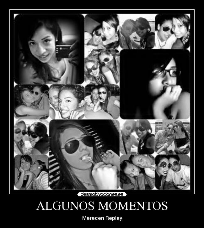 ALGUNOS MOMENTOS - Merecen Replay