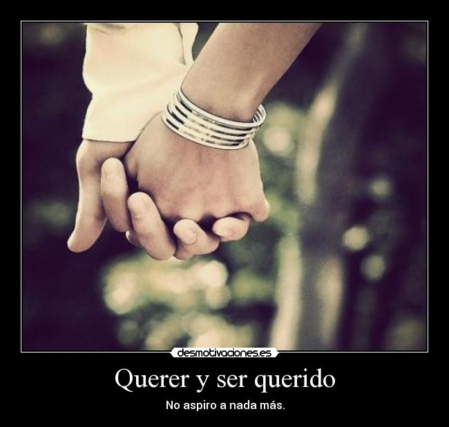 Querer y ser querido - 