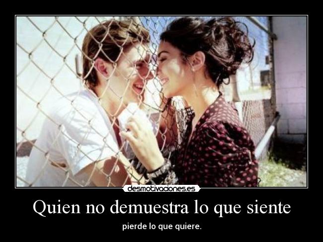 Quien no demuestra lo que siente -