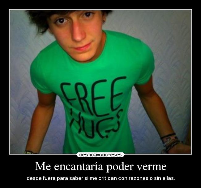 Me encantaría poder verme -