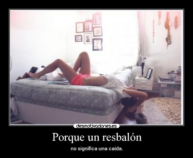 Porque un resbalón - 