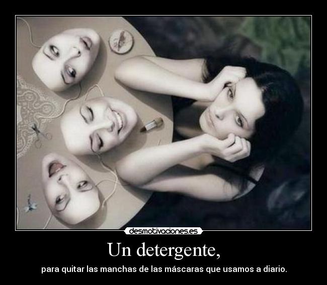 Un detergente, - para quitar las manchas de las máscaras que usamos a diario.
