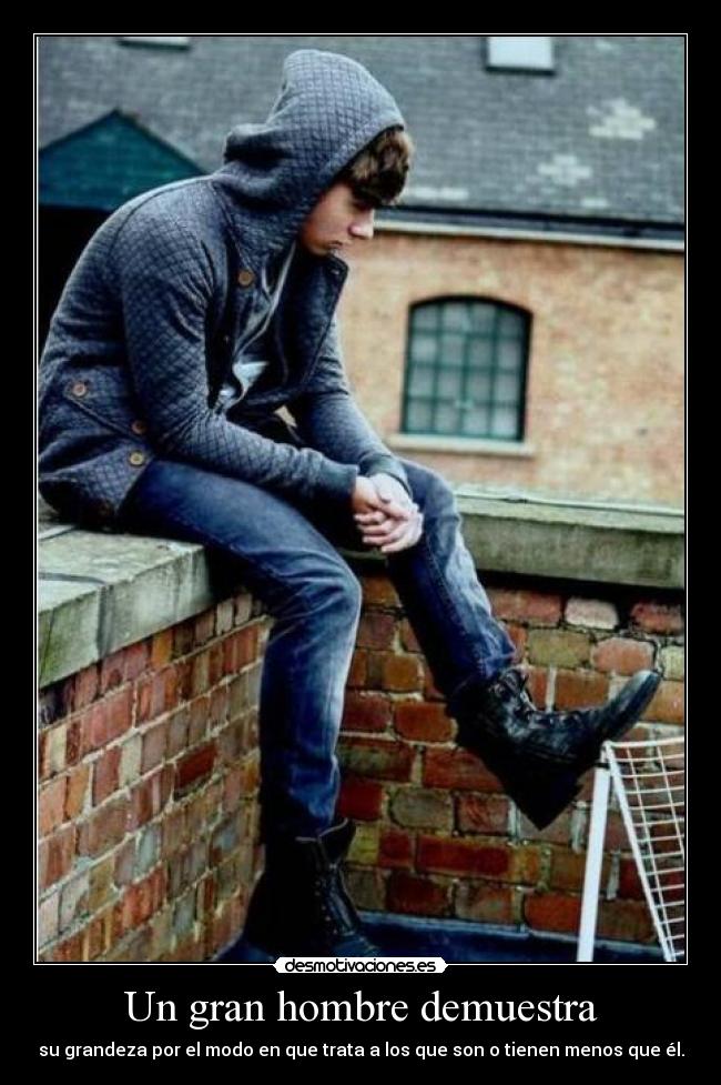 Un gran hombre demuestra -