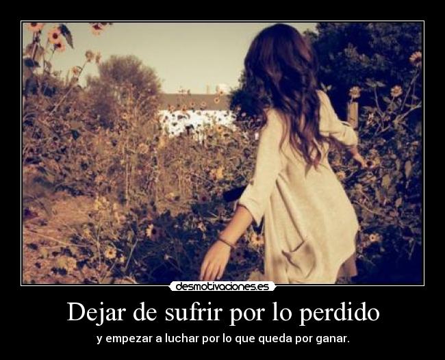 Dejar de sufrir por lo perdido -