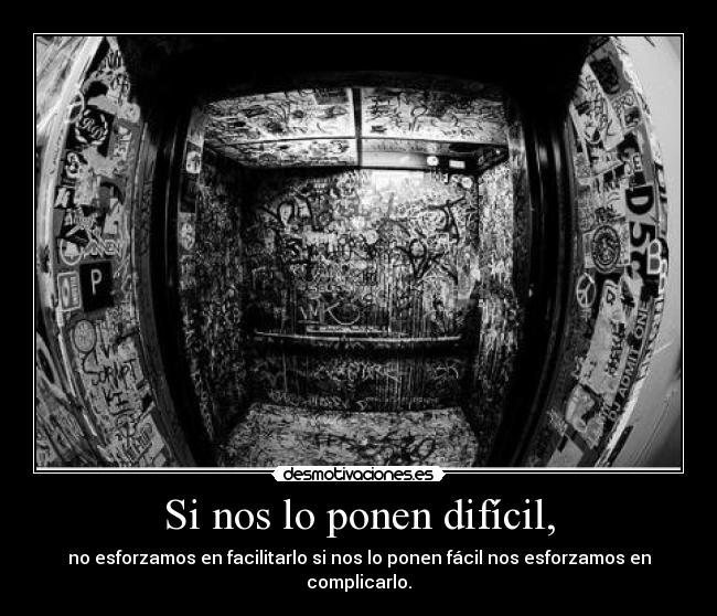 Si nos lo ponen difícil, -