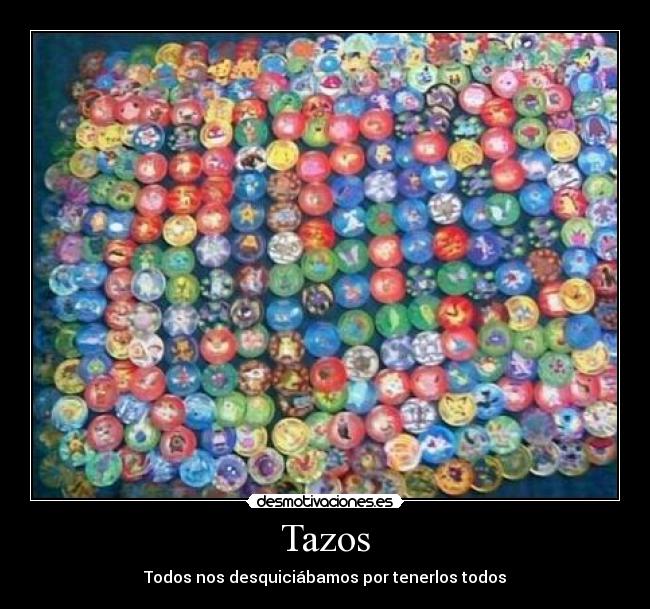 Tazos - Todos nos desquiciábamos por tenerlos todos