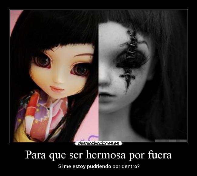 Para que ser hermosa por fuera -