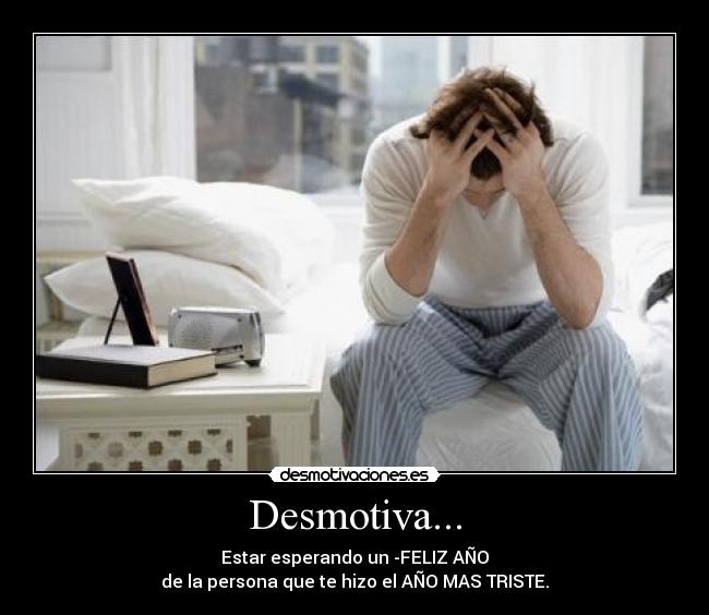 Desmotiva... -