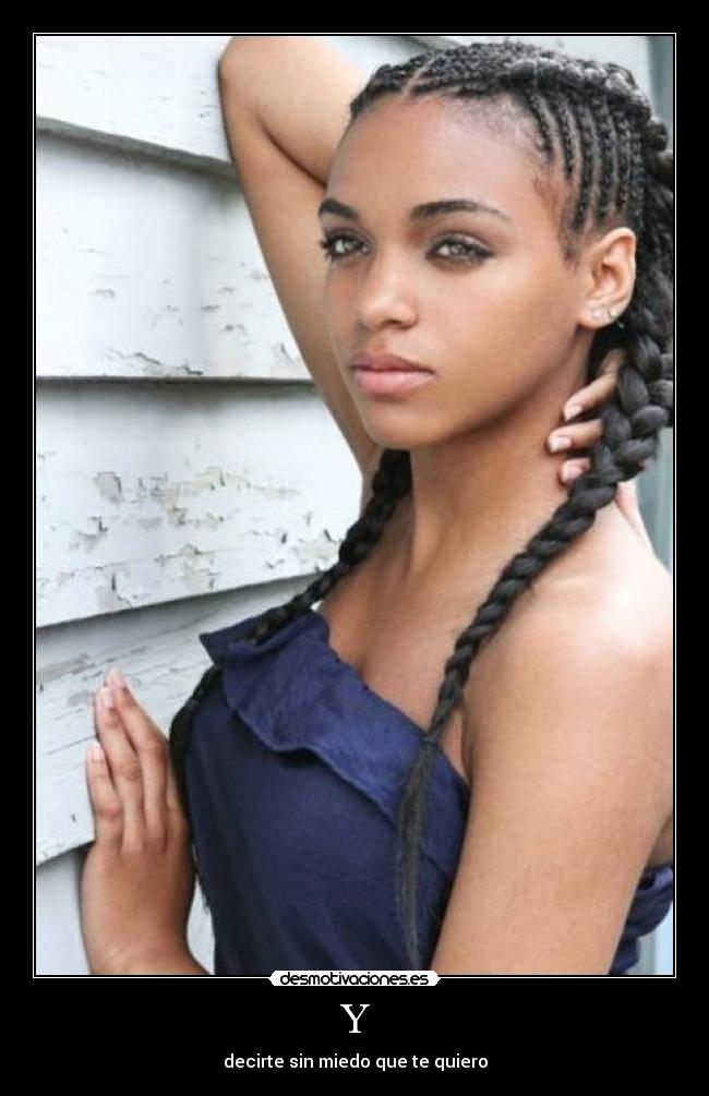 Y - decirte sin miedo que te quiero