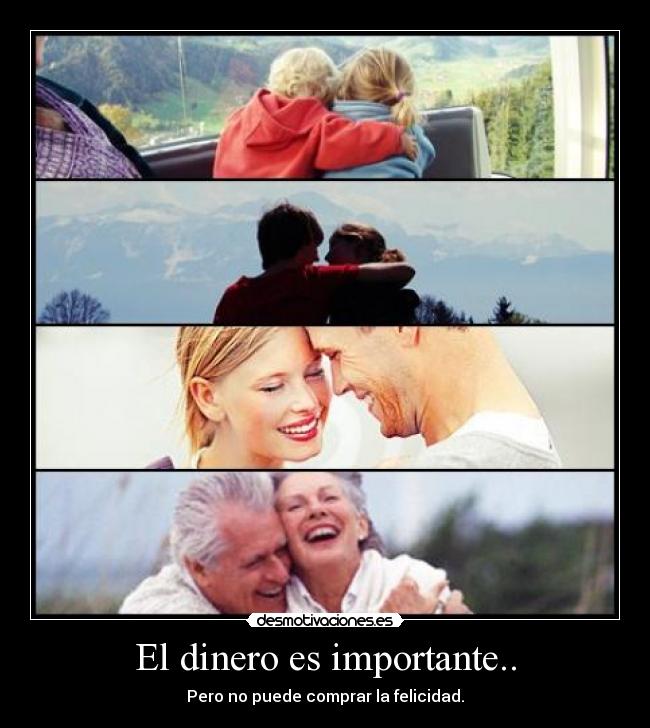 El dinero es importante.. - 