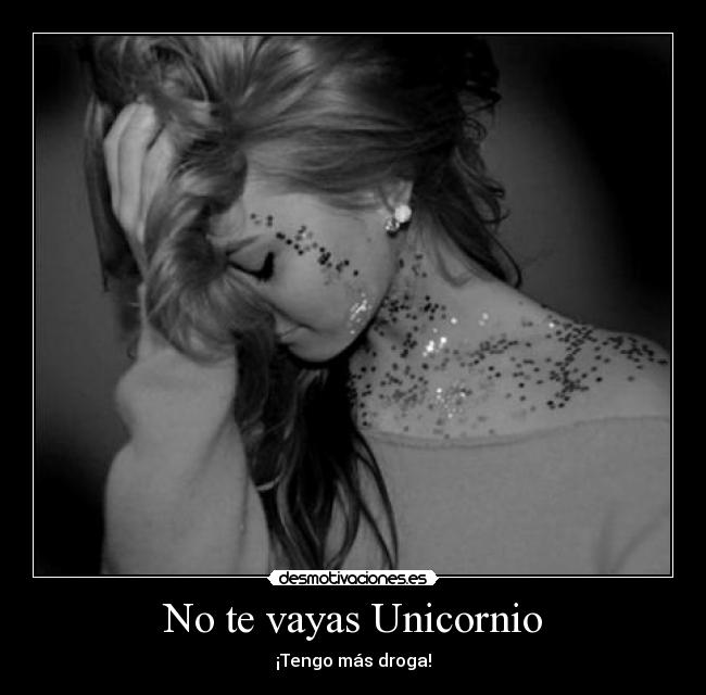 No te vayas Unicornio - 