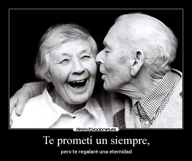 Te prometí un siempre, -