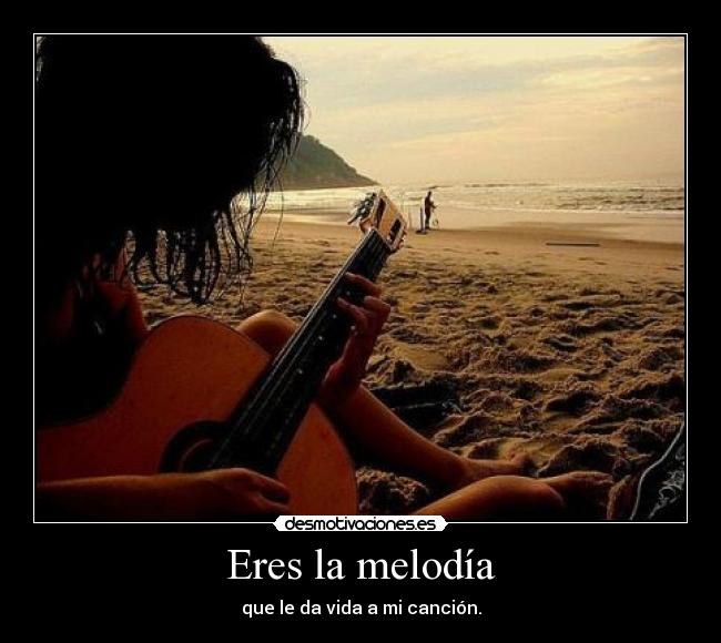 Eres la melodía -