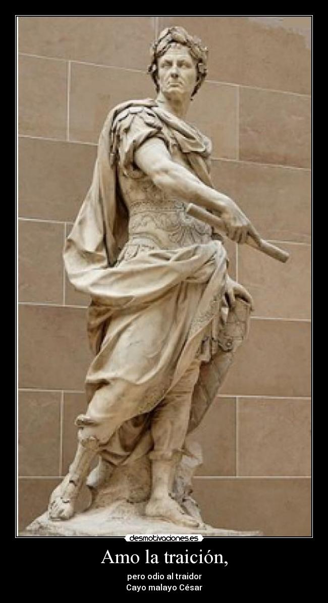 Amo la traición, -
