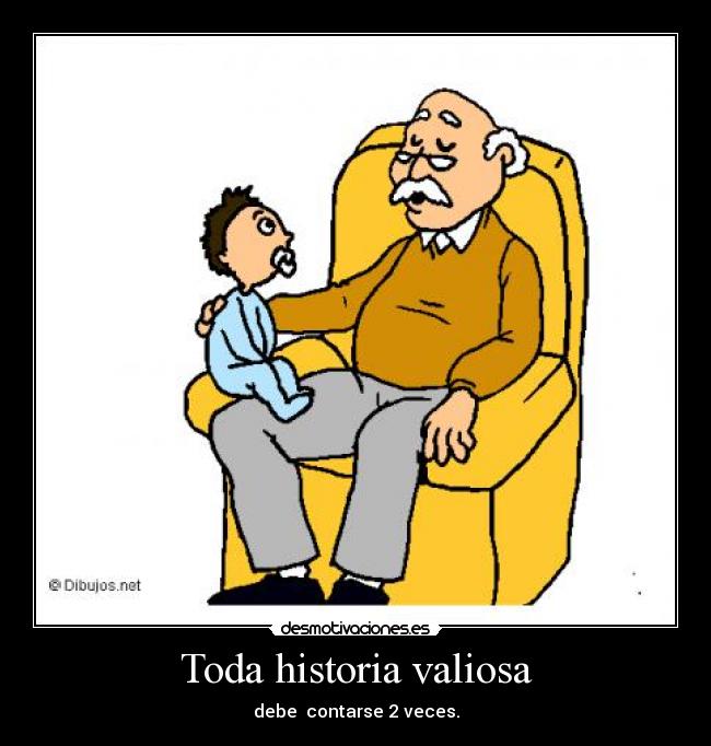 Toda historia valiosa -