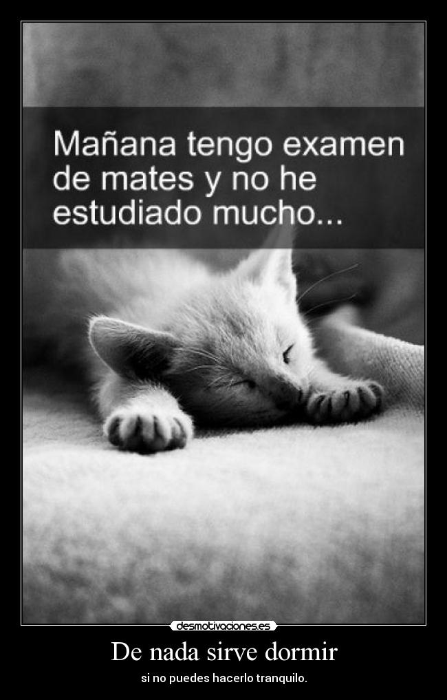 De nada sirve dormir - si no puedes hacerlo tranquilo.