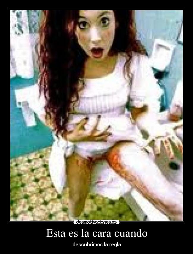 Esta es la cara cuando -