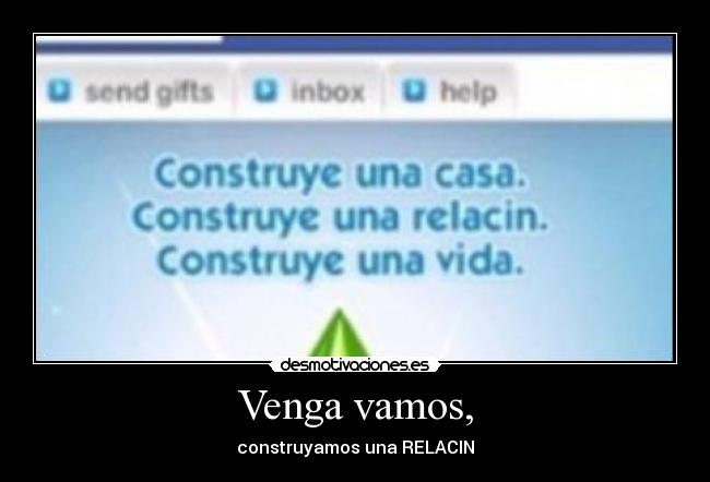 Venga vamos, - construyamos una RELACIN