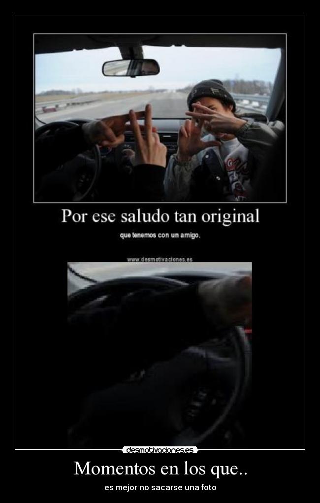 Momentos en los que.. - 