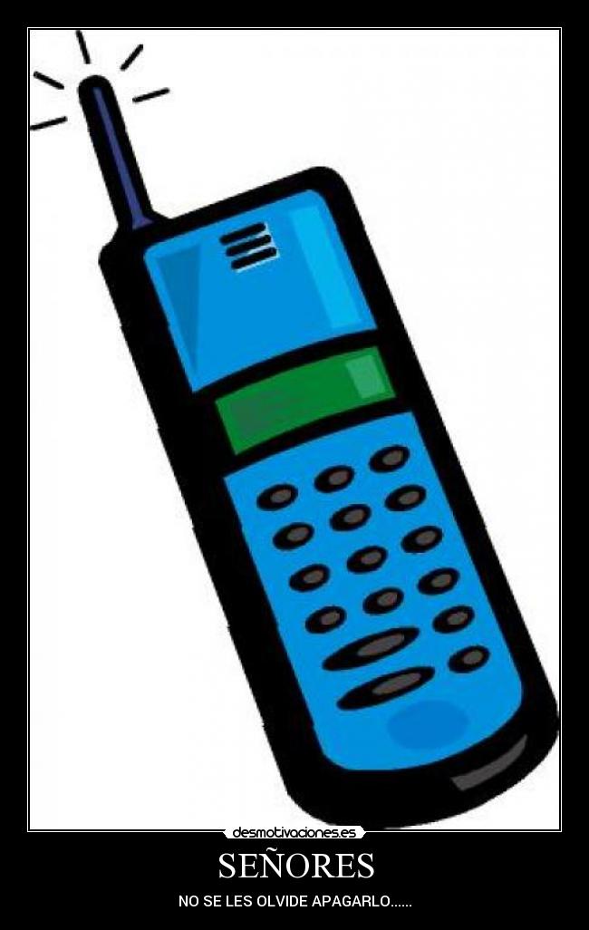 SEÑORES - NO SE LES OLVIDE APAGARLO......