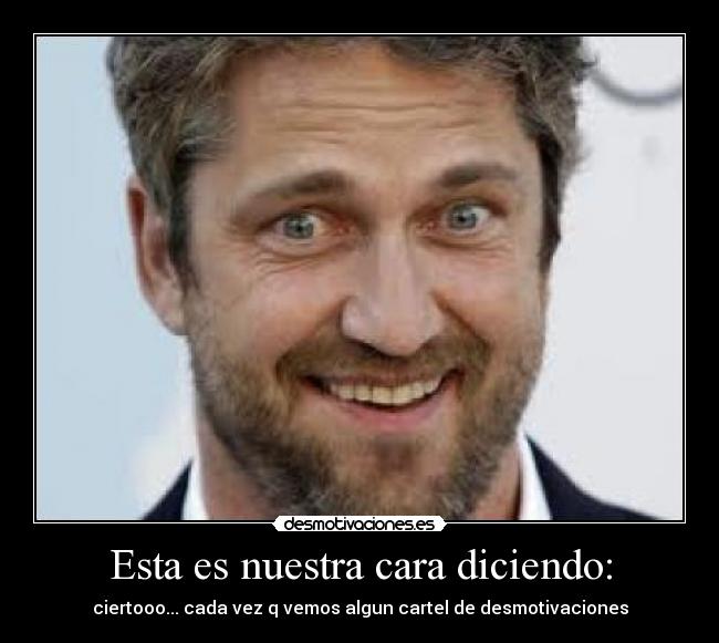 Esta es nuestra cara diciendo: - 