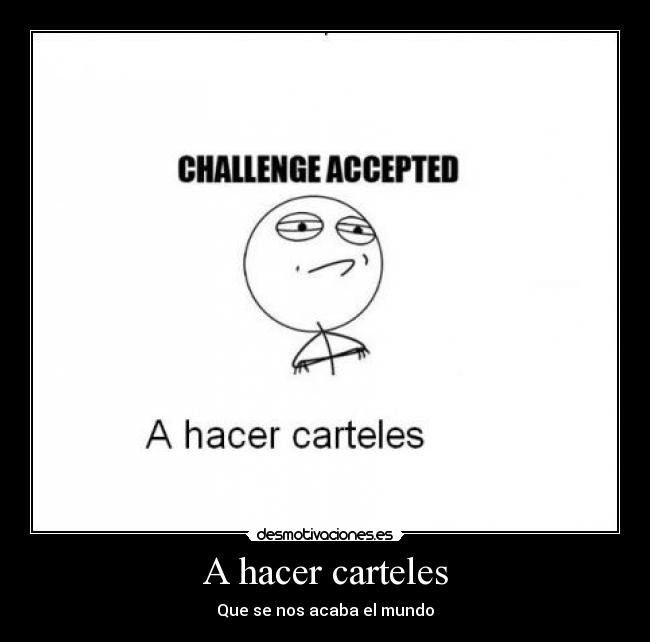 carteles challengeaccepted desmotivaciones