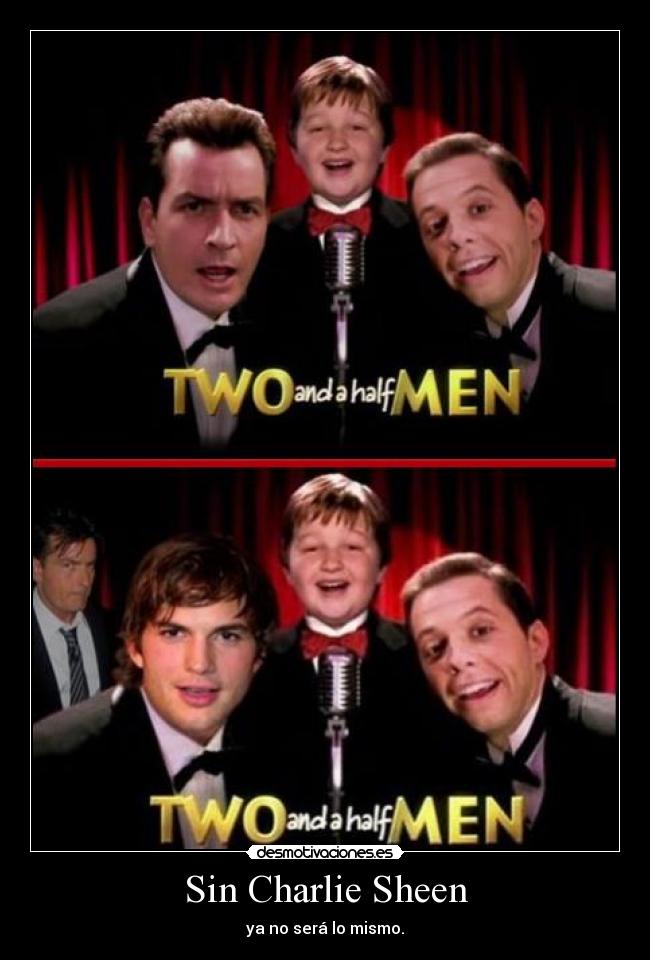 Sin Charlie Sheen - ya no será lo mismo.