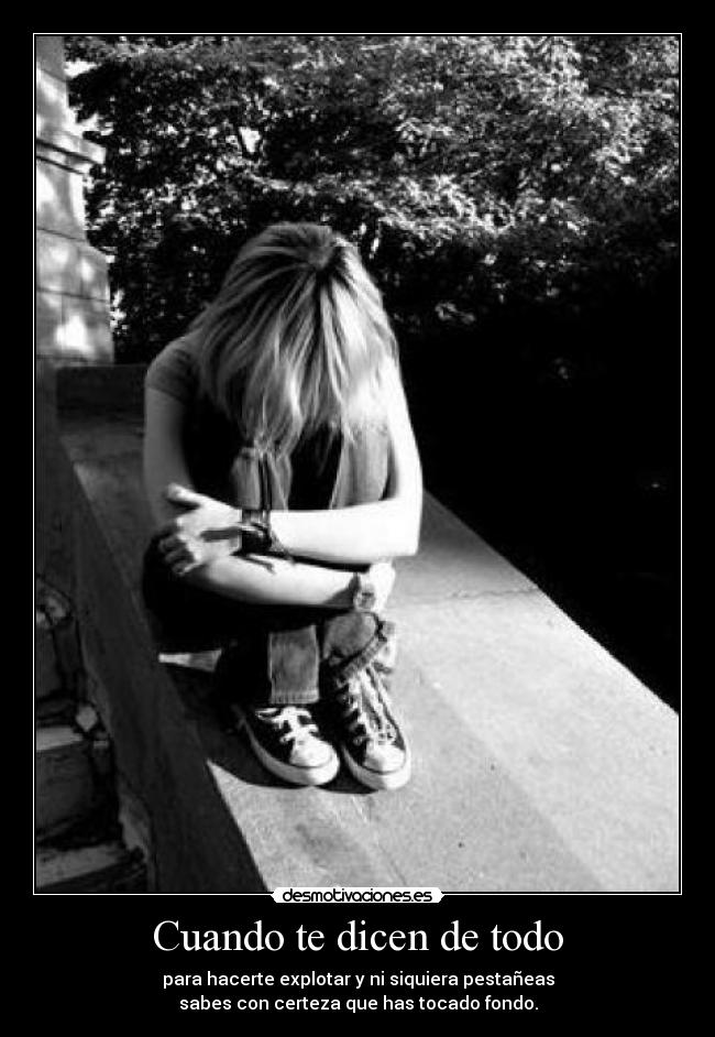 Cuando te dicen de todo -